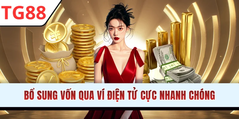 Bổ sung vốn qua ví điện tử cực nhanh chóng