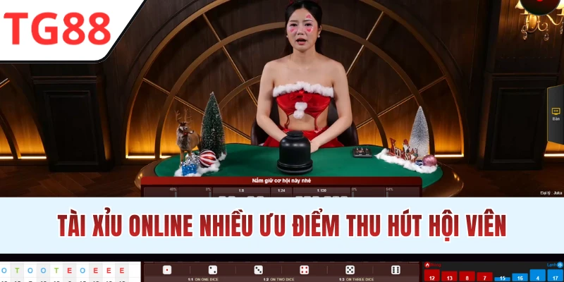 Giới thiệu sơ các ưu điểm nổi bật của Tài Xỉu TG88